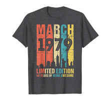 Ladda upp bild till gallerivisning, Funny shirts V-neck Tank top Hoodie sweatshirt usa uk au ca gifts for March 1979 T Shirt 40 Year Old Shirt 1979 Birthday Gift 2639310
