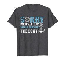 Ladda upp bild till gallerivisning, Funny shirts V-neck Tank top Hoodie sweatshirt usa uk au ca gifts for Sorry For What I Said Shirt Funny Boat Captain Gift Anchor 1846981
