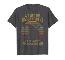 Ladda upp bild till gallerivisning, Funny shirts V-neck Tank top Hoodie sweatshirt usa uk au ca gifts for We Are The Descendants Of Witches You Could Not Burn Tshirt 3204982
