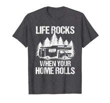 Ladda upp bild till gallerivisning, Funny shirts V-neck Tank top Hoodie sweatshirt usa uk au ca gifts for Life Rocks When Your Home Rolls Shirt Camper Van Life Tshirt 1651779
