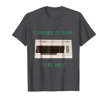 Ladda upp bild till gallerivisning, Funny shirts V-neck Tank top Hoodie sweatshirt usa uk au ca gifts for I Paused My Game To Be Here Retro Gamer Gift Nerd Geek Shirt 2125958
