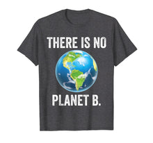 Ladda upp bild till gallerivisning, Funny shirts V-neck Tank top Hoodie sweatshirt usa uk au ca gifts for There Is No Planet B T-Shirt Earth Day 2019 Shirt 2906917
