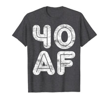 Ladda upp bild till gallerivisning, Funny shirts V-neck Tank top Hoodie sweatshirt usa uk au ca gifts for 40 AF T-Shirt 40th Birthday Gift Shirt 868224
