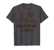 Ladda upp bild till gallerivisning, I LIKE COFFEE and Maybe 3 People t shirt for funny caffeine 457279
