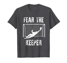 Ladda upp bild till gallerivisning, Funny shirts V-neck Tank top Hoodie sweatshirt usa uk au ca gifts for Funny Goalkeeper Gift Shirts: Fear The Keeper Soccer T Shirt 1525122
