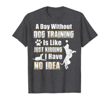 Ladda upp bild till gallerivisning, Funny shirts V-neck Tank top Hoodie sweatshirt usa uk au ca gifts for Funny Dog Training T-shirt, Cool Gifts For Dog Trainers 2729658
