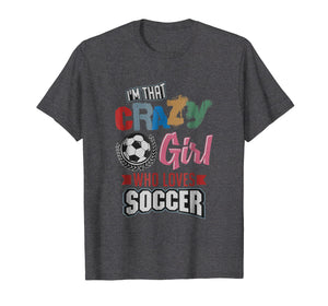 Funny shirts V-neck Tank top Hoodie sweatshirt usa uk au ca gifts for Crazy Girl Who Loves Play Soccer | Funny Player Gifts Shirt 1623181