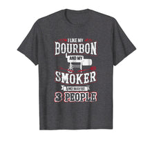 Ladda upp bild till gallerivisning, Funny shirts V-neck Tank top Hoodie sweatshirt usa uk au ca gifts for I Like my Bourbon Smoker and 3 People Funny BBQ T-Shirt 2103786
