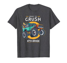 Ladda upp bild till gallerivisning, Ready To Crush 6th Grade Back To School Monster Truck T-Shirt 1224562
