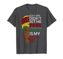 Ladda upp bild till gallerivisning, Juneteenth is My Independence Day Not July 4th T-Shirt 74871
