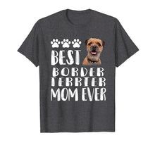 Ladda upp bild till gallerivisning, Funny shirts V-neck Tank top Hoodie sweatshirt usa uk au ca gifts for Best Border Terrier Mom T Shirt Dog Lover Gift Tee 1525123
