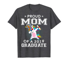 Ladda upp bild till gallerivisning, Proud Mom Of A 2019 Graduate Unicorn Dabbing T-Shirt Gift 330736
