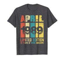 Ladda upp bild till gallerivisning, Funny shirts V-neck Tank top Hoodie sweatshirt usa uk au ca gifts for April 1989 Limited Edition T-Shirt 30th Birthday Gifts Shirt 4048890

