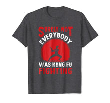 Ladda upp bild till gallerivisning, Funny shirts V-neck Tank top Hoodie sweatshirt usa uk au ca gifts for Surely Not Everybody Was Kung Fu Fighting Shirts 1190715
