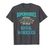 Ladda upp bild till gallerivisning, Funny shirts V-neck Tank top Hoodie sweatshirt usa uk au ca gifts for Superheroes Without Capes Are Called Social Workers T-Shirt 509700

