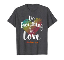 Ladda upp bild till gallerivisning, Do Everything In Love, 1 Corinthians 16:14 christian t shirt 1858363
