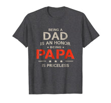 Ladda upp bild till gallerivisning, Funny shirts V-neck Tank top Hoodie sweatshirt usa uk au ca gifts for Being Dad Is An Honor Papa Is Priceless Shirt 2627222

