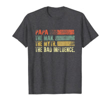 Ladda upp bild till gallerivisning, Mens Vintage Papa the Man the Myth the Bad Influence T Shirt 99789
