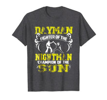 Ladda upp bild till gallerivisning, Funny shirts V-neck Tank top Hoodie sweatshirt usa uk au ca gifts for DAYMAN FIGHTER OF THE NIGHTMAN T-SHIRT 773706

