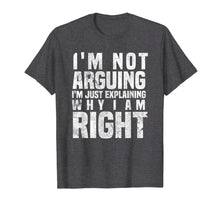 Ladda upp bild till gallerivisning, Funny shirts V-neck Tank top Hoodie sweatshirt usa uk au ca gifts for I'm Not Arguing I'm Just Explaining Why I Am Right T-Shirt 1797231
