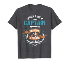 Ladda upp bild till gallerivisning, Funny shirts V-neck Tank top Hoodie sweatshirt usa uk au ca gifts for Work Like A Captain Play Like A Pirate Funny Boating Tshirt 2028227
