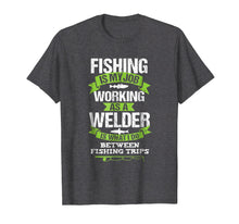 Ladda upp bild till gallerivisning, Funny shirts V-neck Tank top Hoodie sweatshirt usa uk au ca gifts for Fishing Welder Funny Tshirt Gift for Welding Worker 2193072
