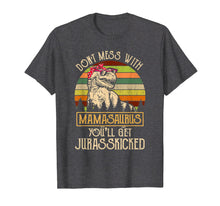 Ladda upp bild till gallerivisning, Don't Mess With Mamasaurus T Rex Mothers Day T-Shirt
