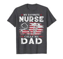 Ladda upp bild till gallerivisning, Mens My Favorite Nurse Calls Me Dad Shirt Dad Papa Father Gift T-Shirt 41784
