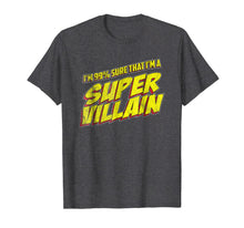 Ladda upp bild till gallerivisning, Vintage I'm 99% sure that I'm a super villain funny t-shirt 1516190
