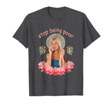 Ladda upp bild till gallerivisning, Funny shirts V-neck Tank top Hoodie sweatshirt usa uk au ca gifts for Paris T Shirt Hilton - Stop Being Poor 449598
