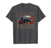 Ladda upp bild till gallerivisning, Funny shirts V-neck Tank top Hoodie sweatshirt usa uk au ca gifts for I Still Play With Trains Funny T-shirt Gift 2051106
