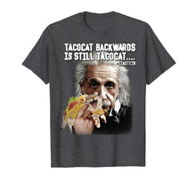 Ladda upp bild till gallerivisning, Funny shirts V-neck Tank top Hoodie sweatshirt usa uk au ca gifts for Tacocat Backwards Is Still Tacocat Einstein Humorous T-Shirt 3084209
