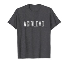 Ladda upp bild till gallerivisning, #Girldad Girl Dad Father of Daughters Printed Graphic T-Shirt-394460
