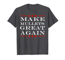 Ladda upp bild till gallerivisning, Make Mullets Great Again Funny Political Humor TShirt127739
