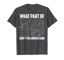 Ladda upp bild till gallerivisning, What Part Of Don't You Understand | Funny Math Teacher Gift TShirt141842
