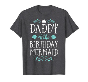Daddy Of The Birthday Mermaid Gifts Merman Family Matching T-Shirt-649261