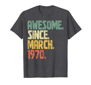 50 years old Gifts Shirt- Awesome Since March 1970 T-Shirt-172041
