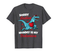 Ladda upp bild till gallerivisning, Funny Sorry Mommy Is My Valentine Day Gifts Boys Valentines T-Shirt-821229
