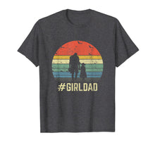 Ladda upp bild till gallerivisning, #GirlDad Father Of Girls Daughter Vintage Family Tee Gifts T-Shirt-158603
