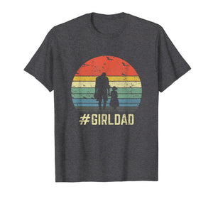 #GirlDad Father Of Girls Daughter Vintage Family Tee Gifts T-Shirt-158603
