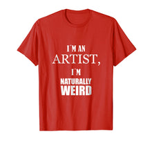 Ladda upp bild till gallerivisning, Funny shirts V-neck Tank top Hoodie sweatshirt usa uk au ca gifts for I am an artist, I am naturally weird. Funny Gift Tshirt 1295824
