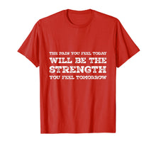 Ladda upp bild till gallerivisning, Funny shirts V-neck Tank top Hoodie sweatshirt usa uk au ca gifts for Pain Today Strength Tomorrow - Quote Tee 1401690
