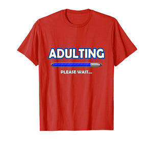 Funny shirts V-neck Tank top Hoodie sweatshirt usa uk au ca gifts for Adulting Please Wait T-Shirt - 18th Birthday Gifts Funny 2384211