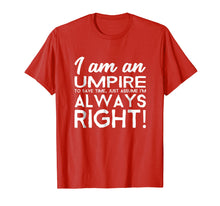 Ladda upp bild till gallerivisning, Funny shirts V-neck Tank top Hoodie sweatshirt usa uk au ca gifts for I Am An Umpire Let's Assume I'm Always Right Funny Tshirt 2182842
