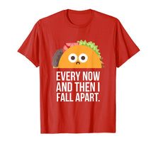 Ladda upp bild till gallerivisning, Funny shirts V-neck Tank top Hoodie sweatshirt usa uk au ca gifts for TACO TUESDAY Every now &amp; then I fall apart funny taco shirt 1101929

