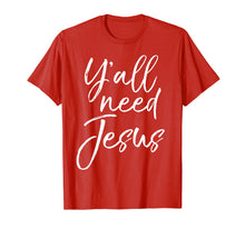 Ladda upp bild till gallerivisning, Funny shirts V-neck Tank top Hoodie sweatshirt usa uk au ca gifts for Cute Southern Christian Saying Funny Quote Y'all Need Jesus T-Shirt 2048151
