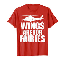 Ladda upp bild till gallerivisning, Wings Are For Fairies Funny Helicopter Pilot T-shirt 1090998
