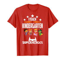 Ladda upp bild till gallerivisning, I Teach Kindergarten Superhero Kids Back To School Tshirt 1102029

