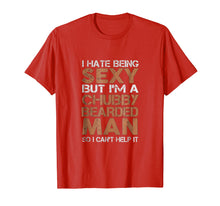 Ladda upp bild till gallerivisning, Funny shirts V-neck Tank top Hoodie sweatshirt usa uk au ca gifts for I Hate Being Sexy But I'm A Chubby Bearded Man TShirt 963107
