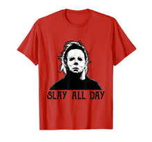 Ladda upp bild till gallerivisning, Michael-Myers-Slay-All-Day-Halloween Horror Funny Graphic T-Shirt 300378
